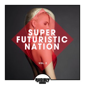 Super Futuristic Nation Vol.2