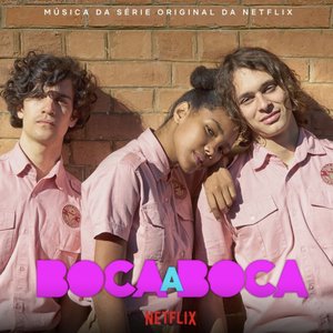Boca a Boca: S1 (Música da Série Original da Netflix)