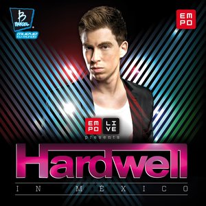 Empo Live Presents Hardwell in Mexico
