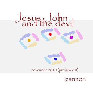 Jesus, John and the Devil: November 2010 ( Preview Cut )