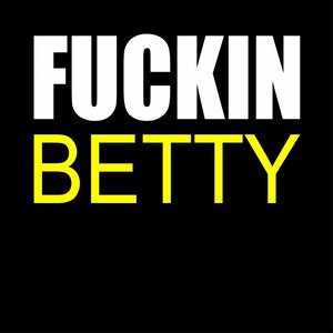 Fuckin Betty