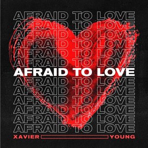 Afraid to Love