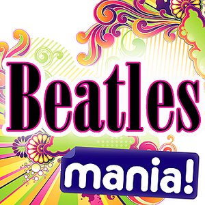 Beatles Mania! - 60 Classic Beatles Standards