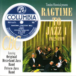 Ragtime To Jazz 1 1912-1919