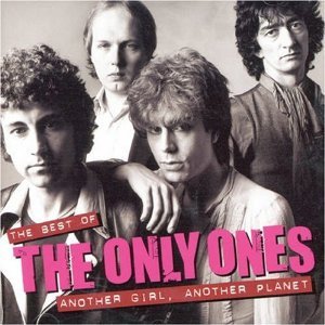 The Best Of The Only Ones - Another Girl, Another Planet