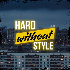 Hard without style