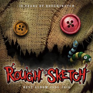 10 Years of RoughSketch ~Best Album 2006 - 2016~