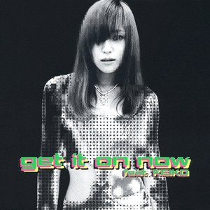 get it on now feat. KEIKO