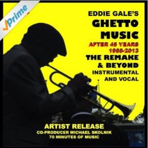 Eddie Gale's Ghetto Music - The Remake and Beyond