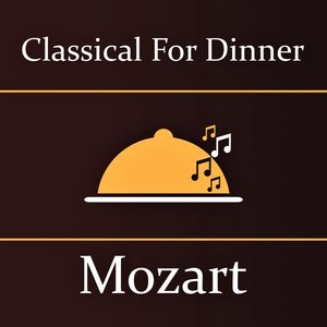 Classical for Dinner: Mozart