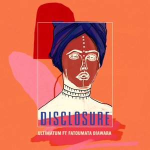 Disclosure - Ultimatum - Zortam Music