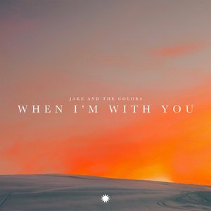 When I'm With You