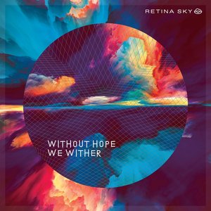 Without Hope We Wither