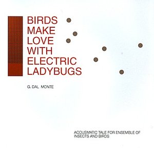 Birds Make Love With Electric Ladybugs