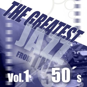 The Greatest Jazz from the 50's (Vol. 1)