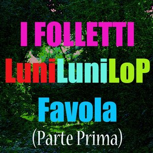 I folletti lunilunilop (Parte prima)