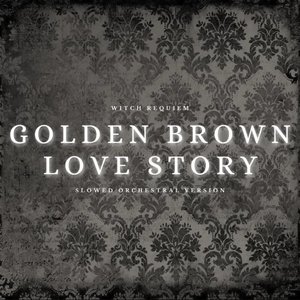 Golden brown x Love Story (Orchestral Arrangement)