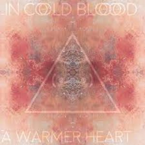 In Cold Blood: A Warmer Heart...