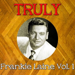 Truly Frankie Laine, Vol. 1