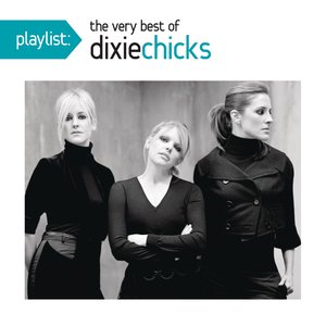 Playlist: The Very Best of The Chicks