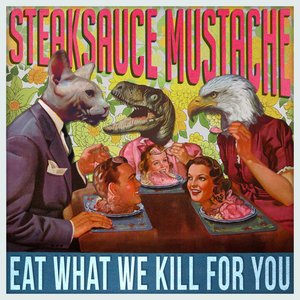 Eat What We Kill For You