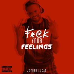 F*Ck Your Feelings [Explicit]