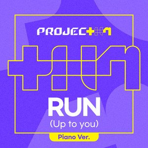 PROJECT 7 - RUN (Up to you) [Piano Version]