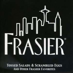 Frasier (Tossed Salads & Scrambled Eggs and Other Frasier Favorites)