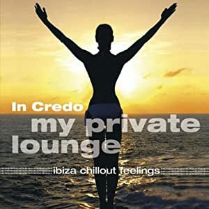 My Private Lounge - Ibiza Chillout Feelings