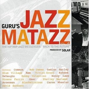 Guru's Jazzmatazz, Vol.4 The Hip-Hop Jazz Messenger: "Back To The Future"