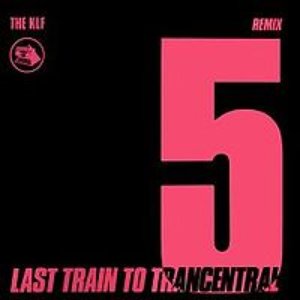 The Klf - Last Train To Transcentral [Benio Over And Out] Lyrics - Zortam Music
