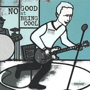 No Good At Being Cool