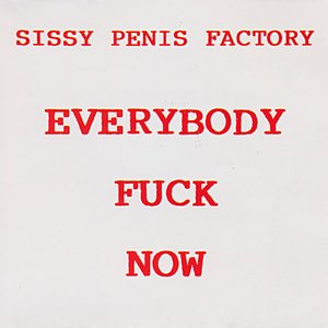 Everybody Fuck Now