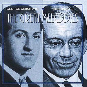Gershwin & Porter- The Great Melodies