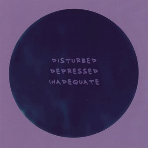 Disturbed Depressed Inadequate