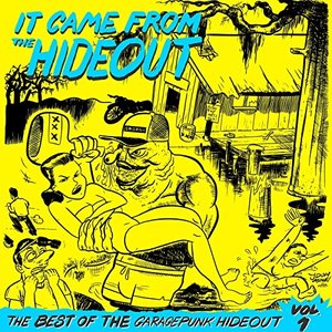 It Came From the Hideout - The Best of the GaragePunk Hideout, Vol. 1 [Explicit]