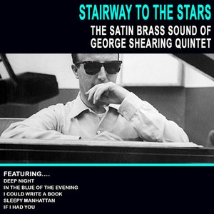 Stairway To The Stars - The Satin Brass Sound Of George Shearing Quintet