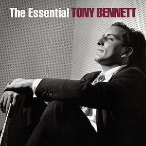 The Essential Tony Bennett (A Retrospective)