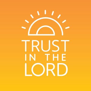 Trust in the Lord