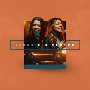 Jesus é o Centro (Jesus At The Center) [Ao Vivo]