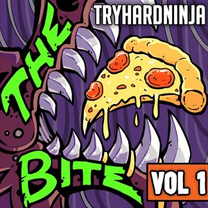 Tryhardninja - The Bite, Vol. 1 - Zortam Music