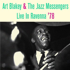 Art Blakey & the Jazz Messengers: Live in Ravenna '78