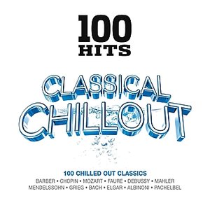 100 Hits - Classical Chillout