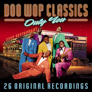 Doo Wop Classics - Only You