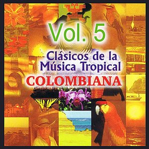 Clásicos de la Música Tropical Colombiana Volume 5