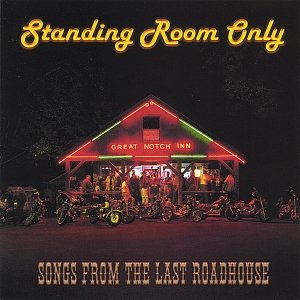 Bild för 'Standing Room Only: Songs From The Last Roadhouse'