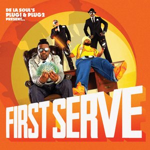 De La Soul's Plug 1 & Plug 2 present First Serve