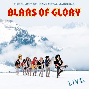 Blaas Of Glory - The Summit Of Heavy Metal Marching (Live)