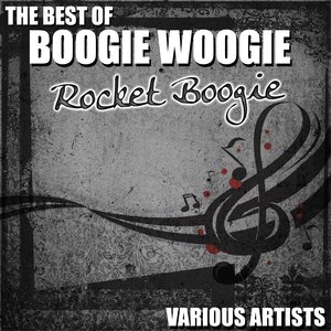 The Best Of Boogie Woogie - Rocket Boogie