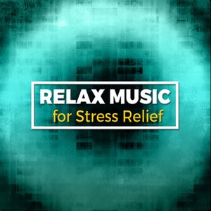 Relax: Music for Stress Relief